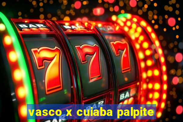 vasco x cuiaba palpite